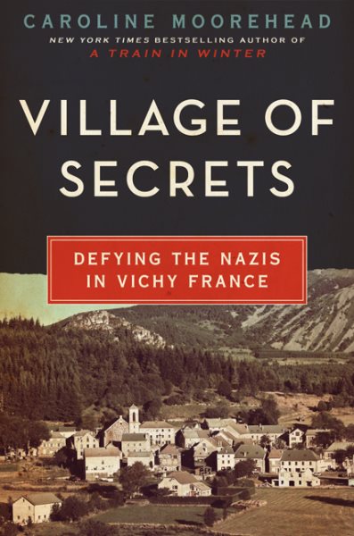 Village of Secrets: Defying the Nazis in Vichy France (The Resistance Trilogy Book 2) cover