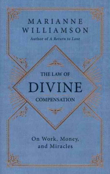 The Law of Divine Compensation: On Work, Money, and Miracles cover