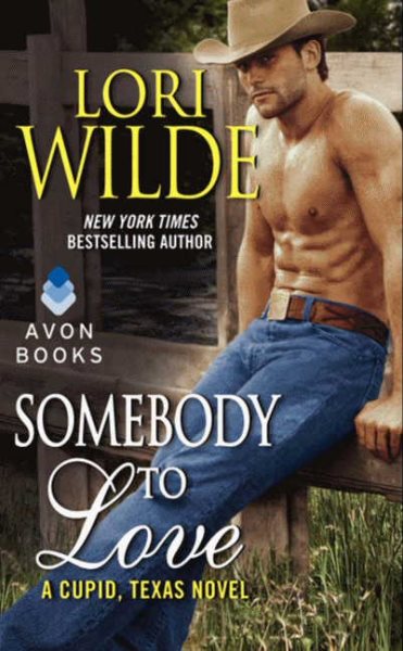 Somebody to Love: A Cupid, Texas Novel
