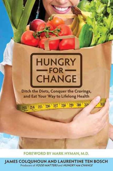 Hungry for Change: Ditch the Diets, Conquer the Cravings, and Eat Your Way to Lifelong Health cover