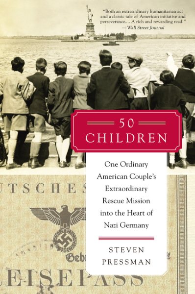 50 Children: One Ordinary American Couple's Extraordinary Rescue Mission into the Heart of Nazi Germany cover