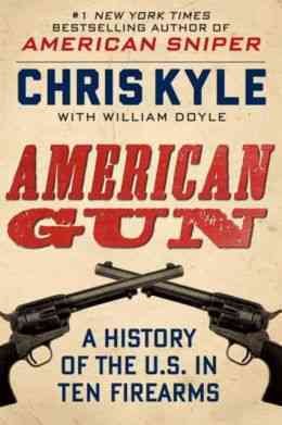 American Gun: A History of the U.S. in Ten Firearms cover