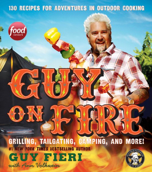 Guy on Fire: 130 Recipes for Adventures in Outdoor Cooking cover