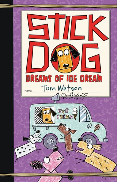 Stick Dog Dreams of Ice Cream (Stick Dog, 4) cover