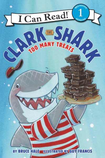 Clark the Shark: Too Many Treats (I Can Read Level 1) cover