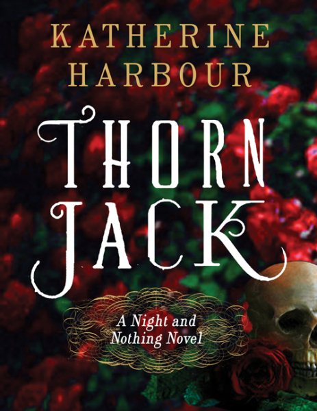 Thorn Jack: A Night and Nothing Novel (Night and Nothing Novels, 1) cover