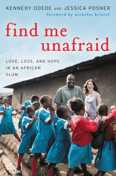 Find Me Unafraid: Love, Loss, and Hope in an African Slum cover