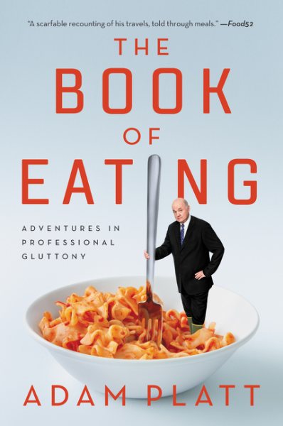 The Book of Eating: Adventures in Professional Gluttony cover