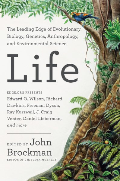 Life: The Leading Edge of Evolutionary Biology, Genetics, Anthropology, and Environmental Science (Best of Edge Series)