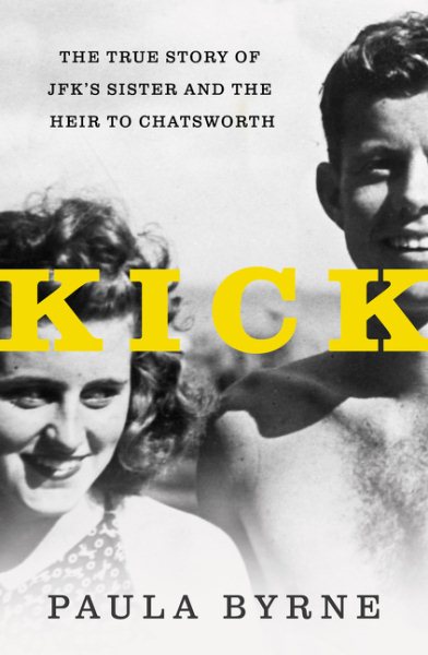 Kick: The True Story of JFK's Sister and the Heir to Chatsworth cover