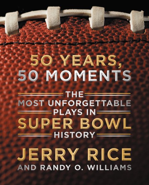 50 Years, 50 Moments: The Most Unforgettable Plays in Super Bowl History cover