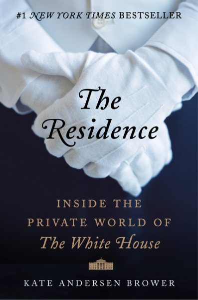 The Residence: Inside the Private World of the White House cover