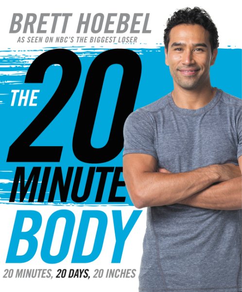 The 20-Minute Body: 20 Minutes, 20 Days, 20 Inches cover