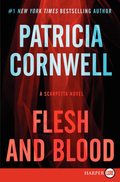 Flesh and Blood: A Scarpetta Novel (Kay Scarpetta Series) cover