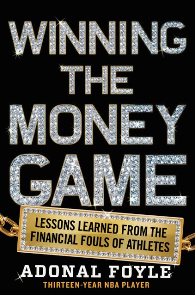 Winning the Money Game: Lessons Learned from the Financial Fouls of Pro Athletes cover