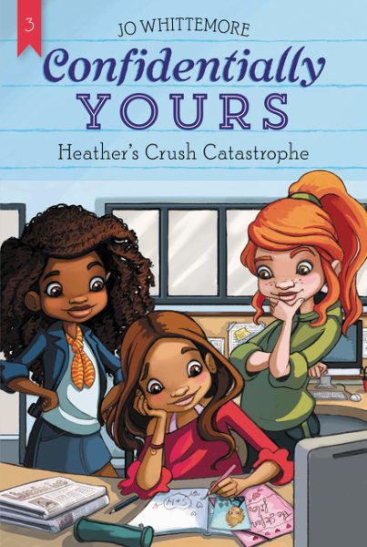 Confidentially Yours #3: Heather's Crush Catastrophe cover