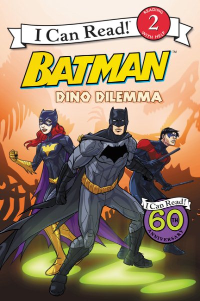 Batman Classic: Dino Dilemma (I Can Read Level 2)
