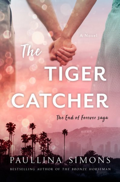 The Tiger Catcher: The End of Forever Saga (End of Forever Saga, 1)