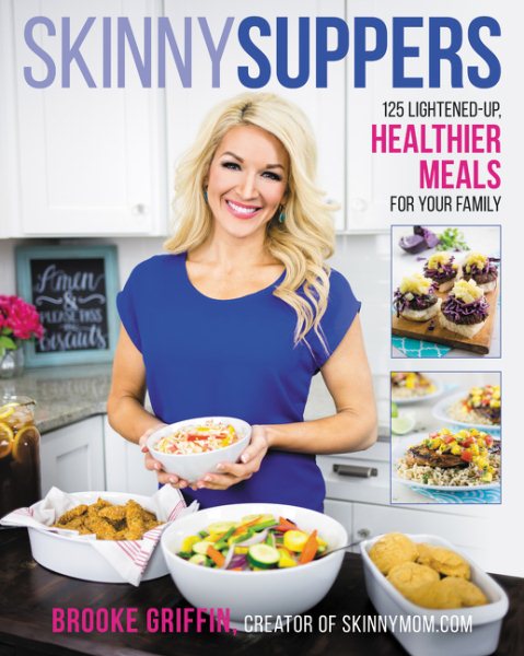 Skinny Suppers: 125 Lightened-Up, Healthier Meals for Your Family cover