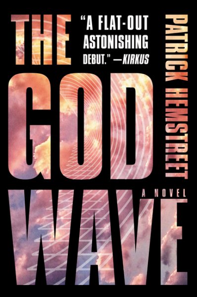 The God Wave: A Novel (The God Wave Trilogy) cover