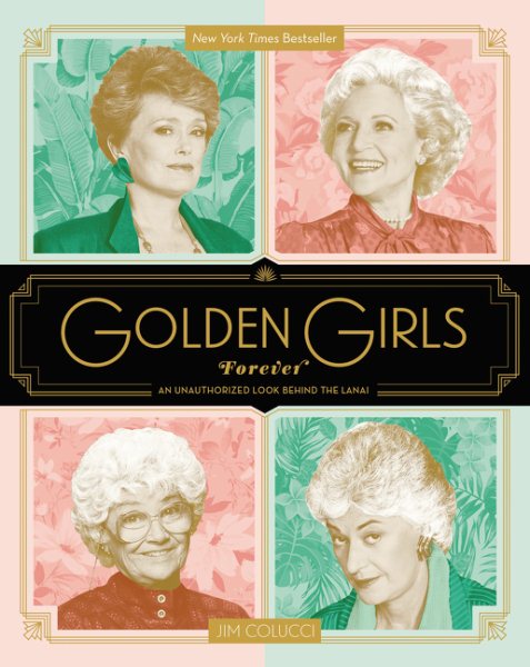 Golden Girls Forever: An Unauthorized Look Behind the Lanai cover
