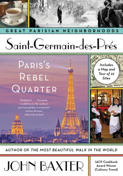 Saint-Germain-des-Pres: Paris's Rebel Quarter (Great Parisian Neighborhoods)