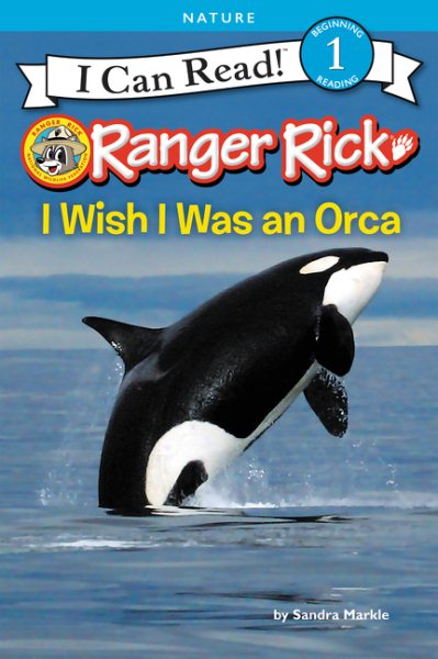 Ranger Rick: I Wish I Was an Orca (I Can Read Level 1) cover