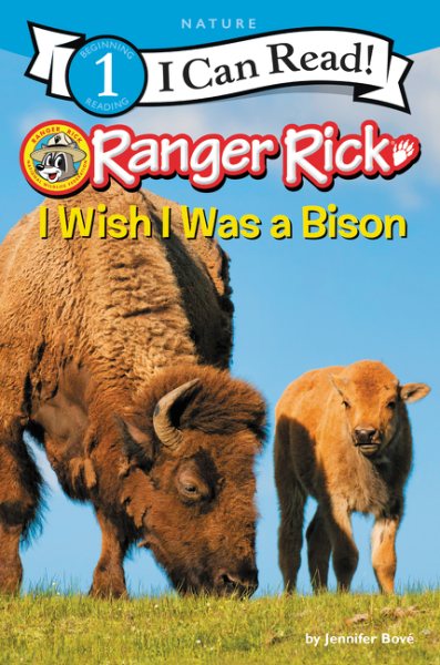 Ranger Rick: I Wish I Was a Bison (I Can Read Level 1) cover