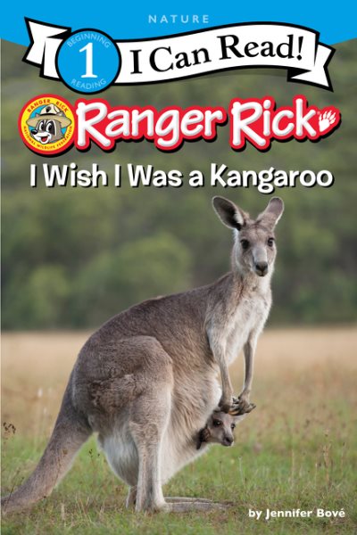 Ranger Rick: I Wish I Was a Kangaroo (I Can Read Level 1) cover