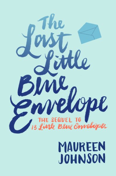 The Last Little Blue Envelope (13 Little Blue Envelopes, 2) cover
