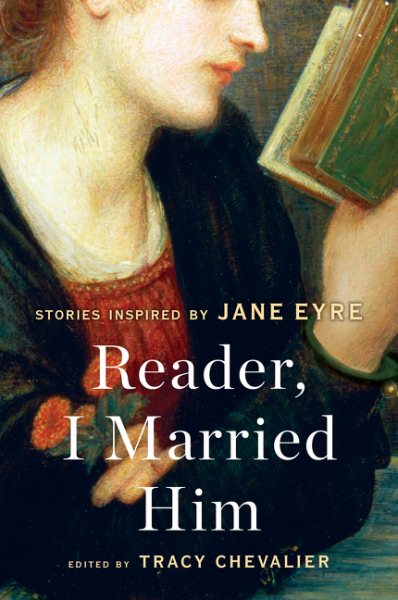 Reader, I Married Him: Stories Inspired by Jane Eyre cover