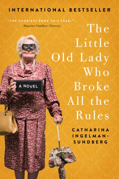 The Little Old Lady Who Broke All the Rules: A Novel (League of Pensioners)