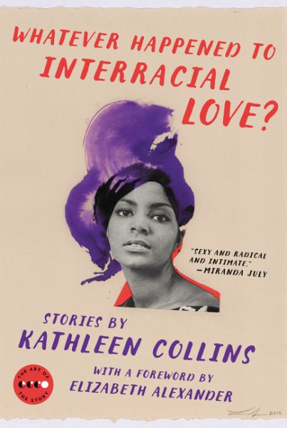 Whatever Happened to Interracial Love?: Stories (Art of the Story) cover
