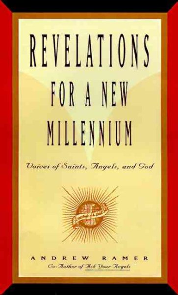 Revelations for a New Millenium: Saintly and Celestial Prophecies of Joy and Renewal cover
