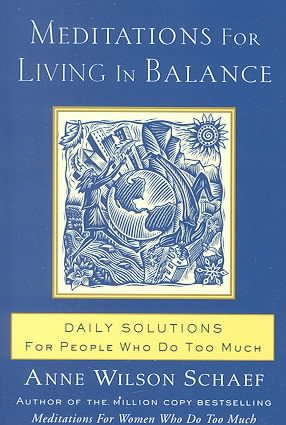 Meditations for Living In Balance: Daily Solutions for People Who Do Too Much cover