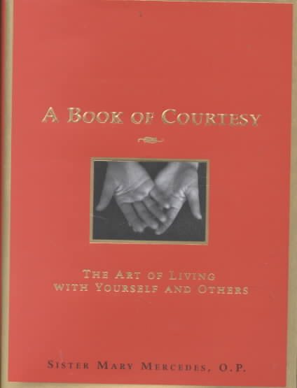 A Book of Courtesy: The Art of Living with Yourself and Others