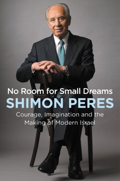 No Room for Small Dreams: Courage, Imagination, and the Making of Modern Israel cover