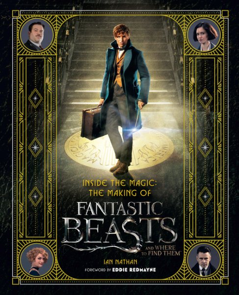 Inside the Magic: The Making of Fantastic Beasts and Where to Find Them cover