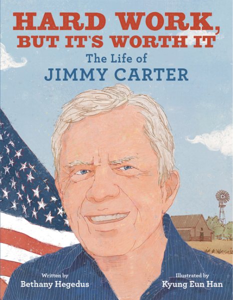 Hard Work, but It's Worth It: The Life of Jimmy Carter cover
