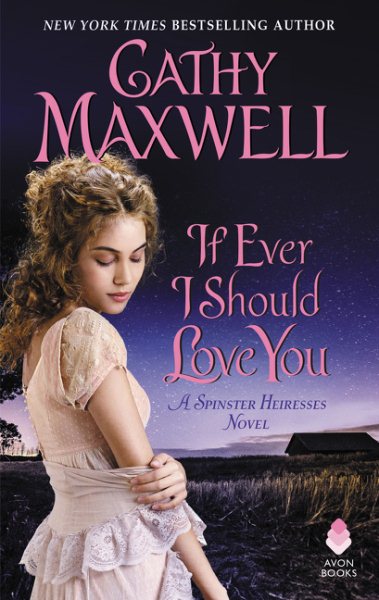 If Ever I Should Love You: A Spinster Heiresses Novel (The Spinster Heiresses, 1)