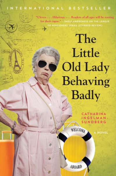 The Little Old Lady Behaving Badly: A Novel (League of Pensioners) cover