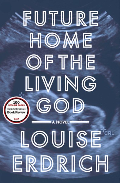 Future Home of the Living God: A Novel cover