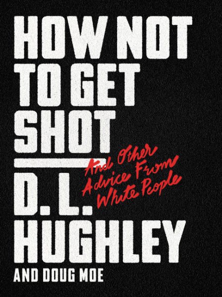 How Not to Get Shot: And Other Advice From White People cover
