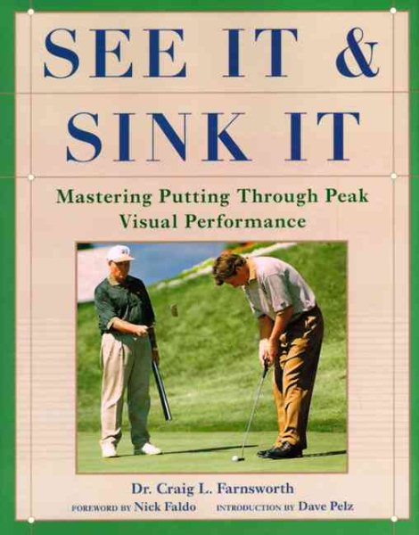 See It and Sink It: Mastering Putting Through Peak Visual Peformance cover