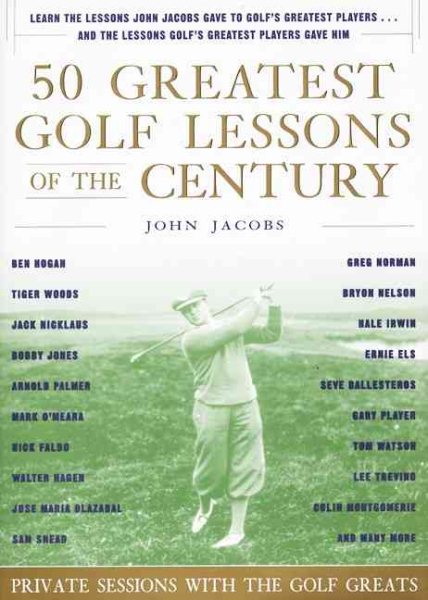 50 Greatest Golf Lessons Of The Century: Private Sessions with the Golf Greats cover