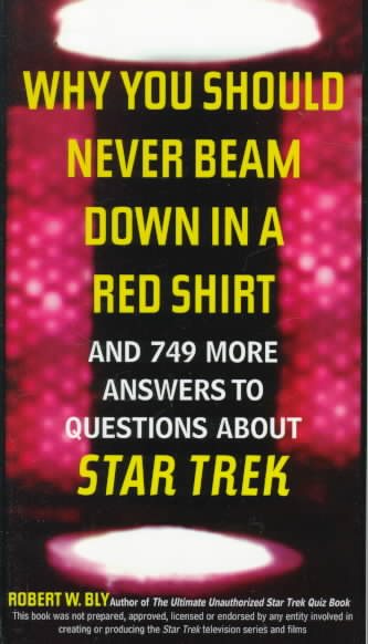 Why You Should Never Beam Down in a Red Shirt...and 749 More Answers to Questions About Star Trek cover