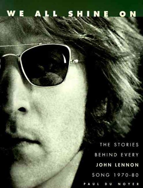 We All Shine on: The Stories Behind Every John Lennon Song : 1970-1980 cover