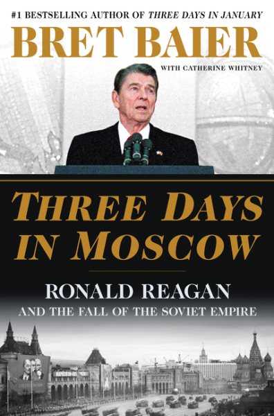 Three Days in Moscow: Ronald Reagan and the Fall of the Soviet Empire (Three Days Series) cover