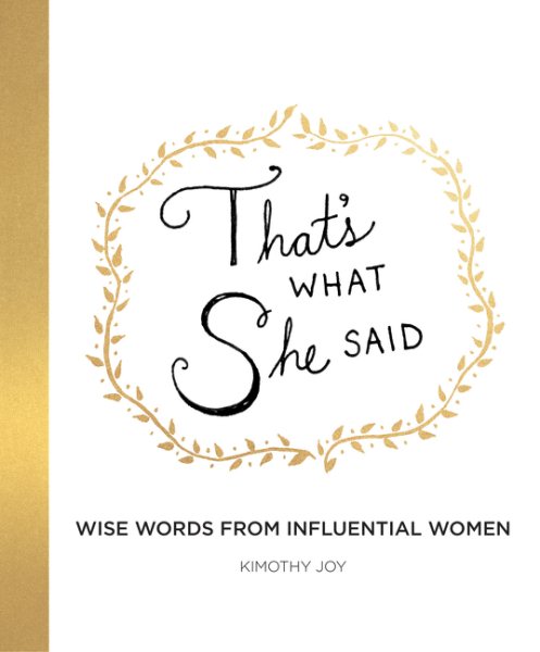 That's What She Said: Wise Words from Influential Women cover