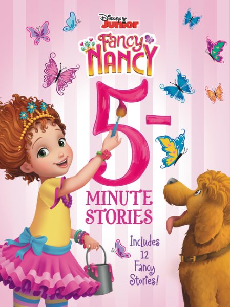 Disney Junior Fancy Nancy: 5-Minute Stories: Includes 12 Fancy Stories! cover